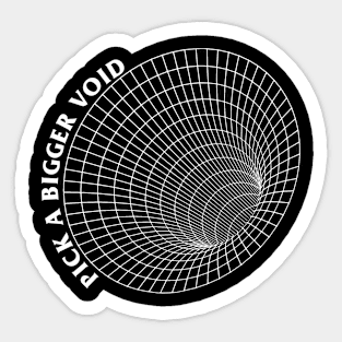 Pick A Bigger Void Sticker